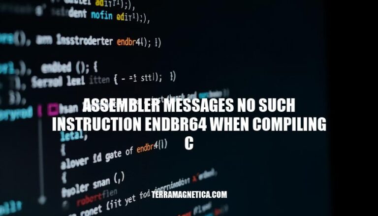 Resolving Assembler Messages: No Such Instruction 'endbr64' When Compiling C