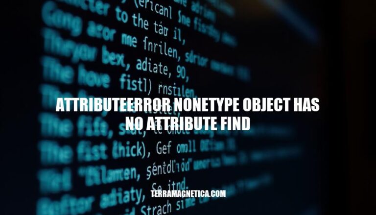 Resolving AttributeError: 'NoneType' Object Has No Attribute 'find' in Python