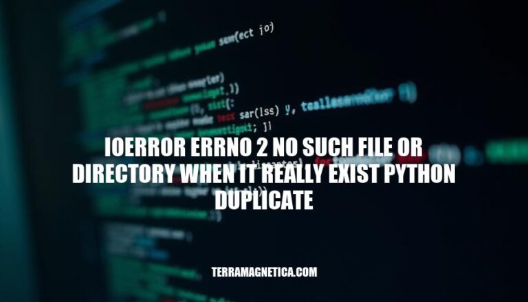 Resolving IOERROR Errno 2: No Such File or Directory in Python When It Really Exists