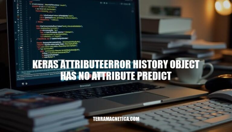 Resolving Keras AttributeError: History Object Has No Attribute Predict