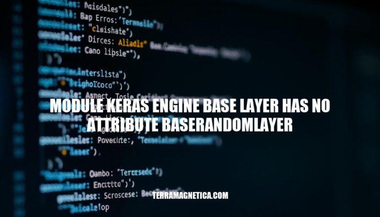 Resolving Keras Engine Base Layer Error: 'Module Has No Attribute BaserandomLayer'