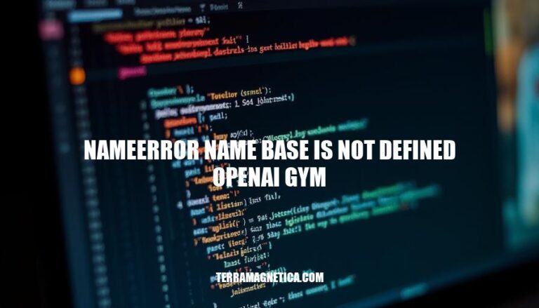 Resolving NameError: Name 'base' is Not Defined in OpenAI Gym