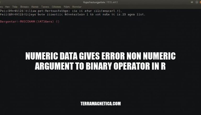 Resolving Numeric Data Errors: Non-Numeric Argument to Binary Operator in R