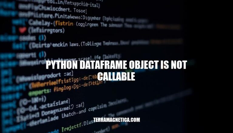 Resolving Python Dataframe Object Not Callable Error: Causes, Fixes & Best Practices