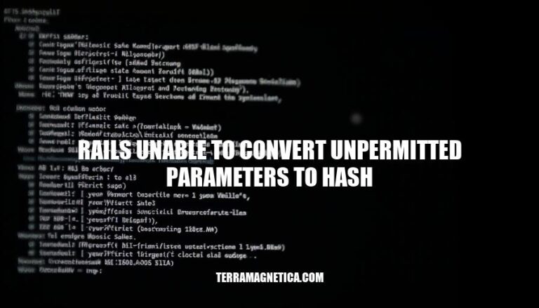 Resolving Rails Unable to Convert Unpermitted Parameters to Hash: A Comprehensive Guide