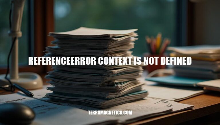 Resolving ReferenceError: Context Is Not Defined in JavaScript