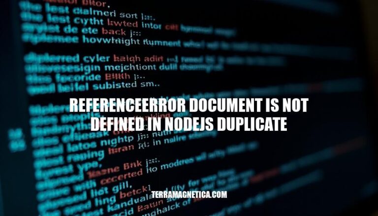 Resolving ReferenceError: Document Not Defined in Node.js Duplicate Errors