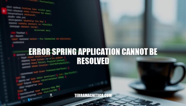 Resolving Spring Application Errors: A Guide to Overcoming 'Error Spring Application Cannot Be Resolved'