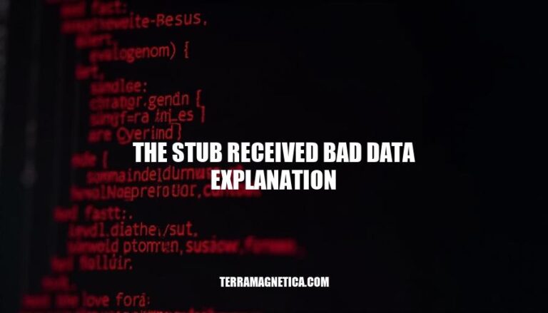 Resolving The Stub Received Bad Data Explanation: Causes, Symptoms & Fixes