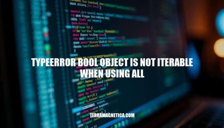 Resolving TypeError: Bool Object Not Iterable When Using All in Python