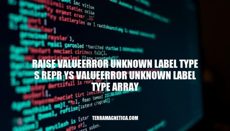 Resolving ValueError: Unknown Label Type Errors in Python