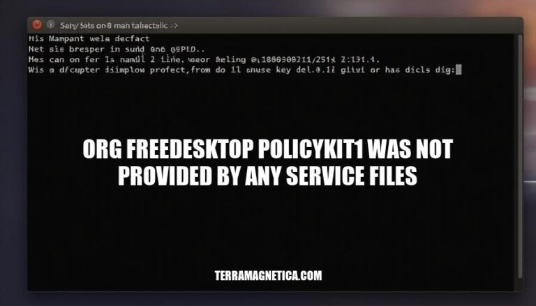 Resolving org.freedesktop.policykit1 Not Provided by Any Service Files Error