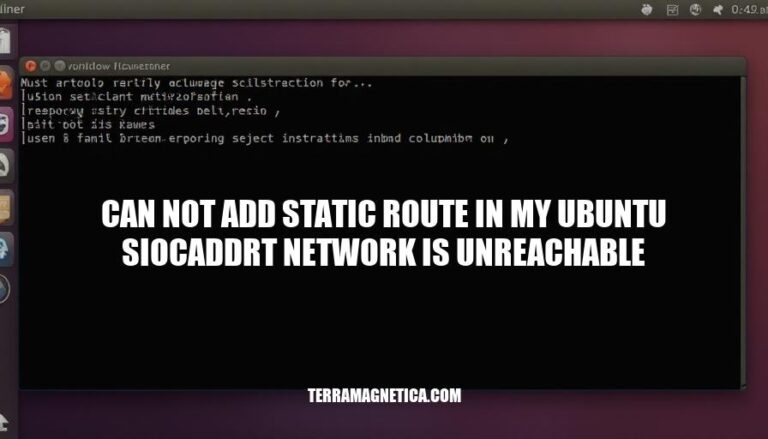 SIOCADDRT Network Unreachable: Resolving Static Route Issues on Ubuntu