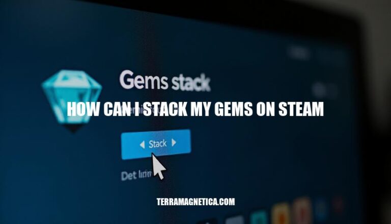 Stacking Gems on Steam: A Step-by-Step Guide on How Can I Stack My Gems on Steam