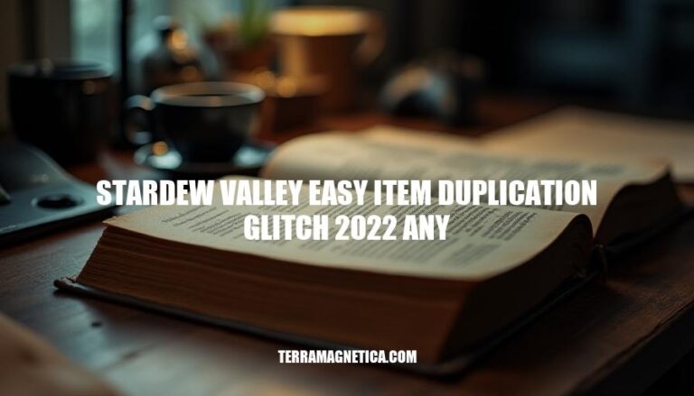 Stardew Valley Easy Item Duplication Glitch 2022: A Game-Changing Hack for Any Player