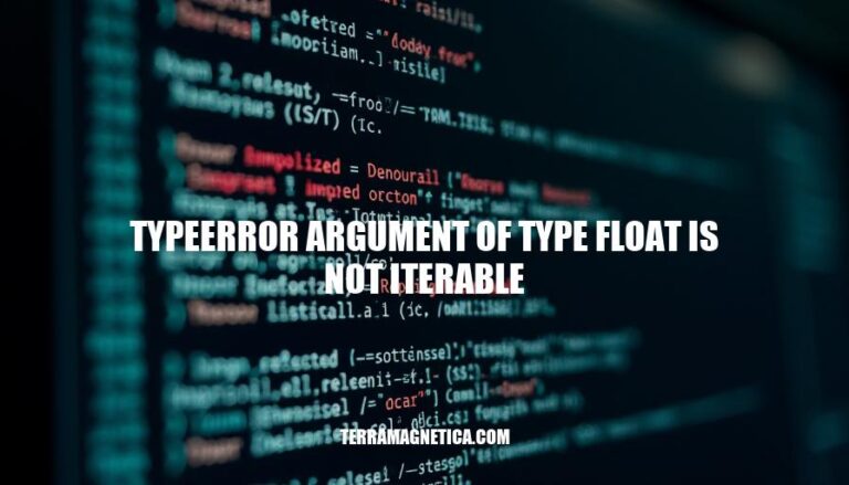 TypeError Argument of Type Float Is Not Iterable: Causes, Identification, and Resolution