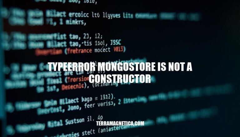 TypeError Mongostore is Not a Constructor: Causes, Fixes & Best Practices