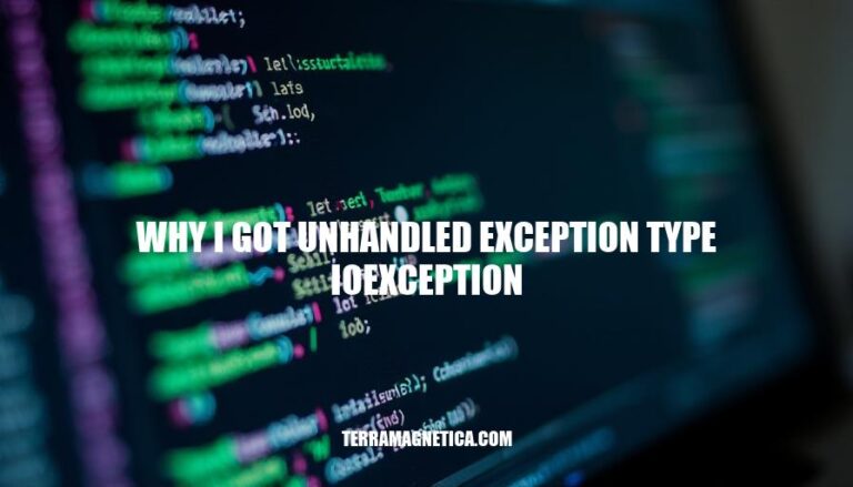 Why I Got Unhandled Exception Type IOException: Causes, Handling, and Best Practices